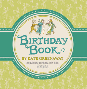 Kate Greenaway's Children's Birthday Book - From the Archive