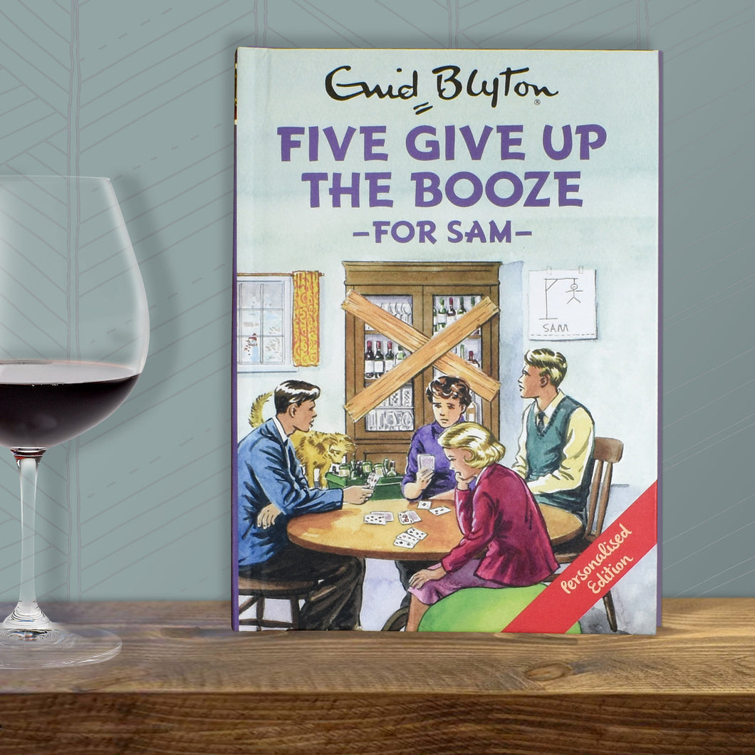 Five Give up the Booze: A Personalised Enid Blyton Book